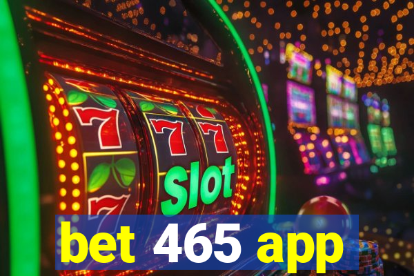 bet 465 app